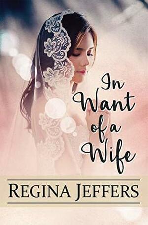 In Want of a Wife by Regina Jeffers