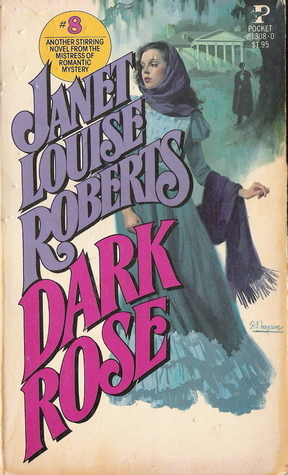 Dark Rose by Janet Louise Roberts