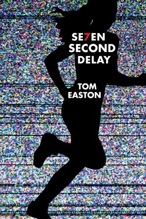 Seven Second Delay by Tom Easton