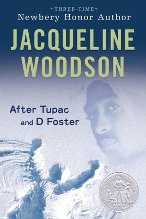 After Tupac and D Foster by Jacqueline Woodson