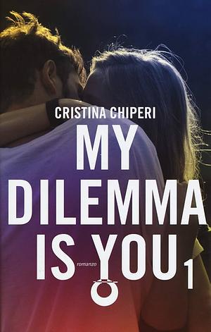 My dilemma is You by Cristina Chiperi