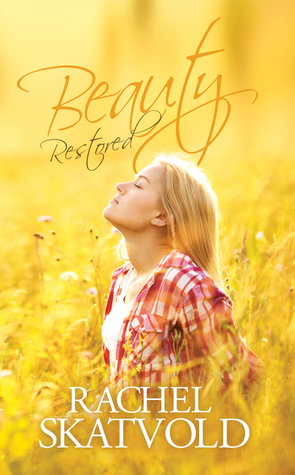 Beauty Restored by Rachel Skatvold