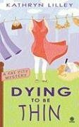 Dying to Be Thin by Kathryn Lilley
