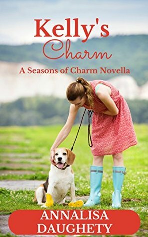 Kelly's Charm (A Seasons of Charm) by Annalisa Daughety