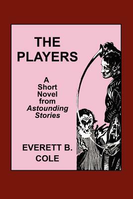 Astounding Stories: The Players by Everett B. Cole