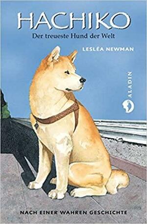 Hachiko : der treueste Hund der Welt by Lesléa Newman