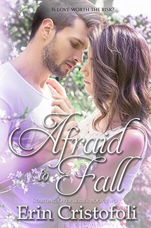 Afraid to Fall by Erin Cristofoli