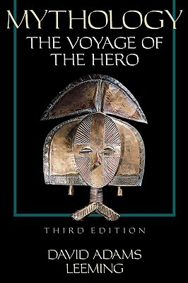 Mythology: The Voyage of the Hero, 3rd Edition by David Adams Leeming