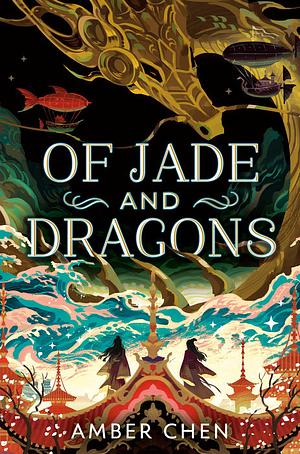 Of Jade and Dragons by Amber Chen