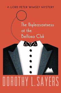 The Unpleasantness at the Bellona Club by Dorothy L. Sayers