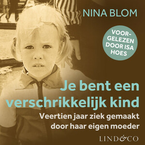 Je bent een verschrikkelijk kind by Nina Blom