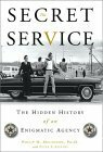 The Secret Service: The Hidden History of an Enigmatic Agency by Peter F. Stevens, Philip H. Melanson