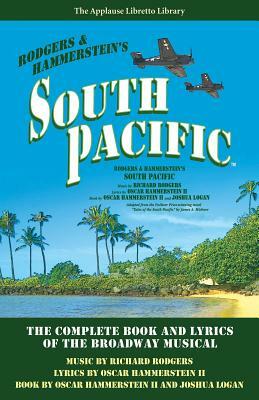 South Pacific: The Complete Book and Lyrics of the Broadway Musical by 
