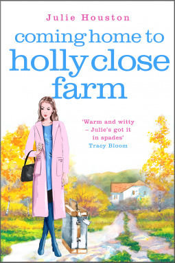 Coming Home to Holly Close Farm by Julie Houston