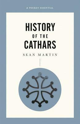 History of the Cathars by Sean Martin