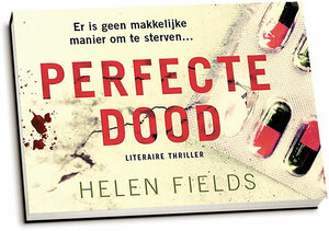 Perfecte dood by Helen Sarah Fields, Helen Sarah Fields