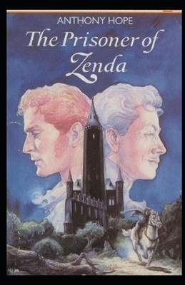 The Prisoner of Zenda Illustrated by Anthony Hope