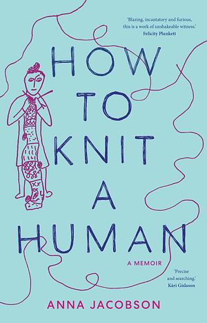 How to Knit a Human by Anna Jacobson