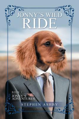 Jonny's Wild Ride: Book 1 by Stephen Ashby