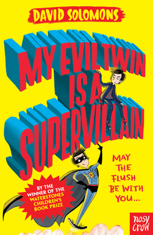 My Evil Twin is a Supervillain by David Solomons