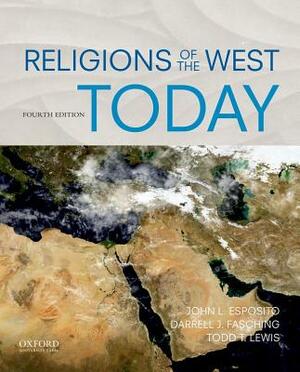 Religions of the West Today by Darrell J. Fasching, Todd T. Lewis, John L. Esposito