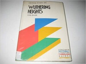 Critical Essays On Wuthering Heights by Linda Cookson
