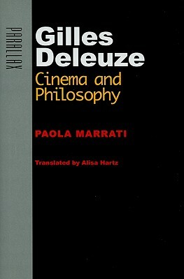 Gilles Deleuze: Cinema and Philosophy by Paola Marrati