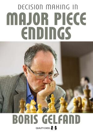 Decision Making in Major Piece Endings by Jacob Aagaard, Boris Gelfand