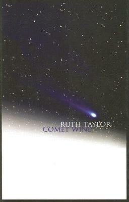 Comet Wine by Ruth Taylor