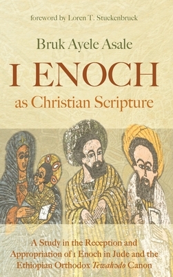 1 Enoch as Christian Scripture by Bruk Ayele Asale