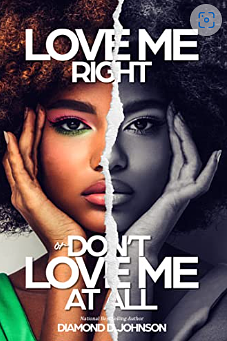 Love Me Right Or Don't Love Me At All 2 by Diamond D. Johnson