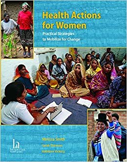 Health Actions for Women: Practical Strategies to Mobilize for Change by Sarah Shannon, Kathleen Vickery, Melissa Smith