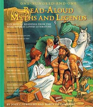 One Hundred and One Read Aloud Myths and Legends by Robin Fitzsimmons, Joan C. Verniero