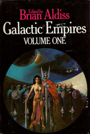 Galactic Empires 1 by Brian W. Aldiss