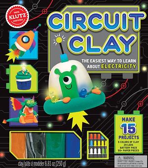 Circuit Clay: the Easiest Way to Learn about Electricity by Klutz