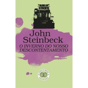 O Inverno do Nosso Descontentamento by John Steinbeck