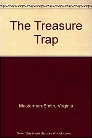 The Treasure Trap by Virginia Masterman-Smith