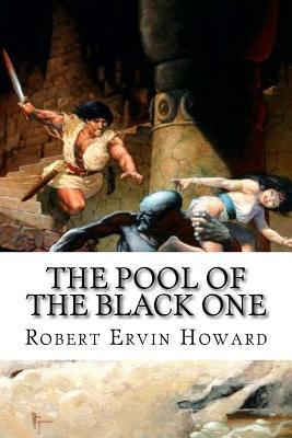 The Pool Of The Black One by Robert E. Howard