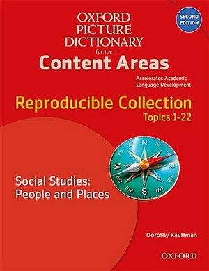 Oxford Picture Dictionary for the Content Areas Reproducible: Social Studies People & Places by Dorothy Kauffman, Gary Apple