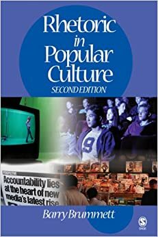 Rhetoric in Popular Culture by Barry Brummett