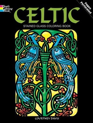 Celtic Stained Glass Coloring Book by Courtney Davis