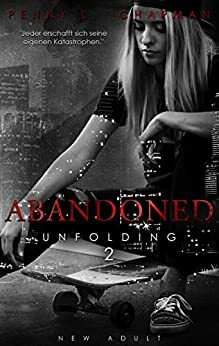 Abandoned (Unfolding #2) by Penny L. Chapman