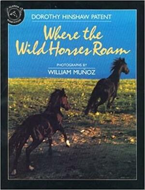 Where the Wild Horses Roam by Dorothy Hinshaw Patent