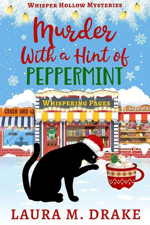 Murder With a Hint of Peppermint by Laura M. Drake