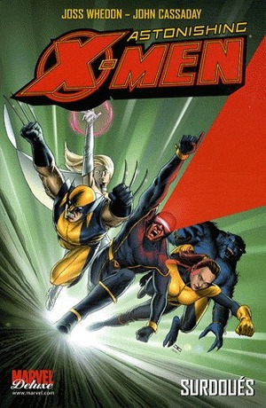 Astonishing X-MEn: Surdoués by Françoise Effosse-Roche, John Cassaday, Joss Whedon