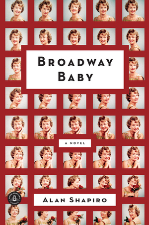 Broadway Baby by Alan Shapiro