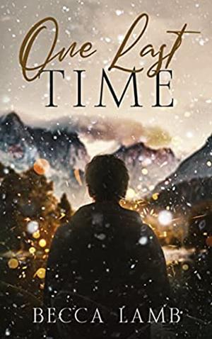 One Last Time by Becca Lamb