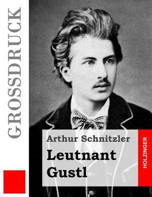 Leutnant Gustl (Großdruck) by Arthur Schnitzler