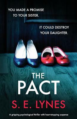 The Pact: A gripping psychological thriller with heartstopping suspense by S. E. Lynes