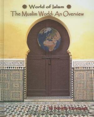 The Muslim World: An Overview by Dorothy Kavanaugh